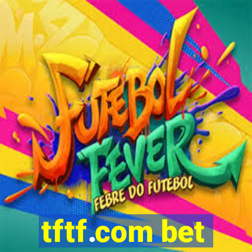 tftf.com bet